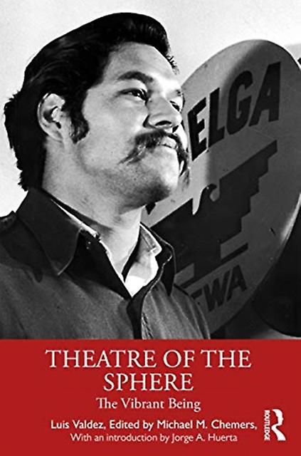 Theatre Of The Sphere by Luis Valdez Paperback