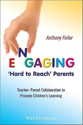 Engaging Hard To Reach Parents by Anthony Feiler Paperback