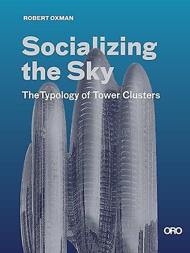 Socializing The Sky - Robert Oxman - Paperback - English Book - Architectural structure and design