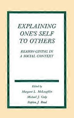 Explaining One's Self To Others