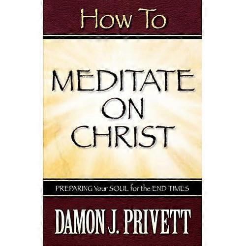 How to Meditate on Christ