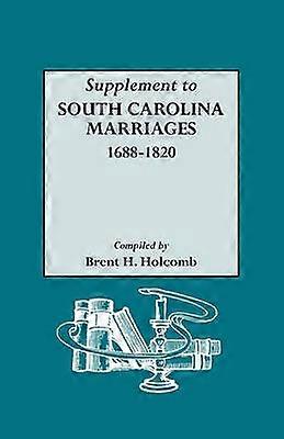 Supplement to South Carolina Marriages 16881820