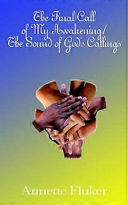 The Final Call of My Awakening/the Sound of God's Callings