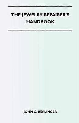 The Jewelry Repairer's Handbook