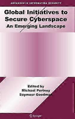 Global Initiatives to Secure Cyberspace