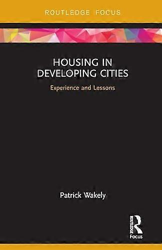 Housing in Developing Cities: Experience and Lessons