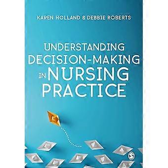 Understanding Decision Making in Nursing Practice