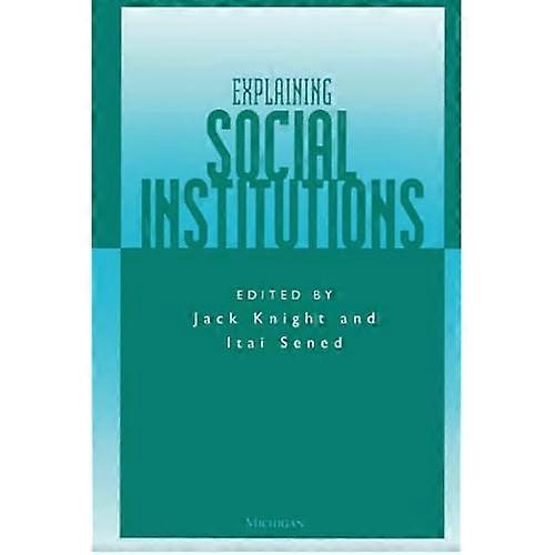 Explaining Social Institutions