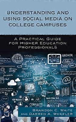 Understanding and Using Social Media on College Campuses