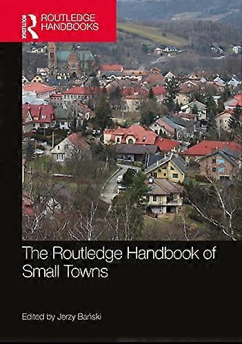 The Routledge Handbook of Small Towns