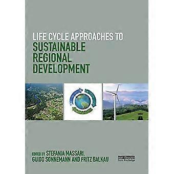 Life Cycle Approaches to Sustainable Regional Development