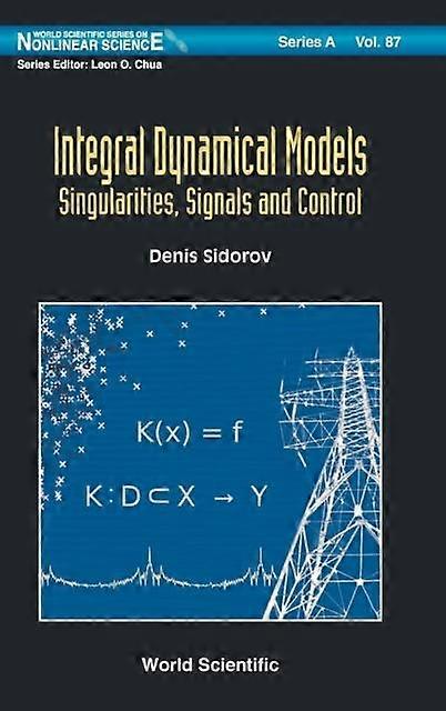 Integral Dynamical Models Singularities Signals & Control - SIDOROV DENIS