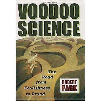 Voodoo wetenschap: De weg van dwaasheid naar fraude