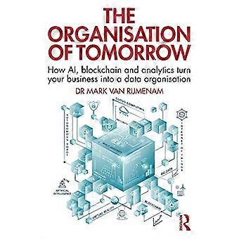 L'organizzazione di domani: come AI, blockchain e analytics trasformano la tua azienda in un'organizzazione di dati