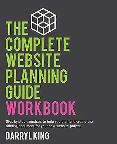 The Complete Website  - Planning Guide Workbook  - (The Complete Website  - Planning Guide)