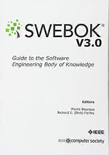 Guide to the Software Engineering Body of Knowledge (SWEBOK(R)): Version 3.0