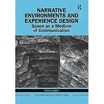 Narrative Environments and Experience Design: Raum als Medium der Kommunikation (Routledge Research in Design Studies)