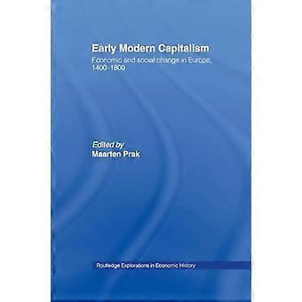 Frühneuzeitlicher Kapitalismus: Wirtschaftlicher und sozialer Wandel in Europa 1400-1800 (Routledge Explorations in Economic History)