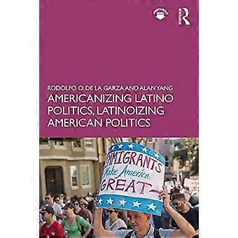 Amerikanisering av latinopolitik, latinoisering av amerikansk politik