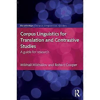 Korpuslinguistik für Übersetzung und kontrastiven Studien: ein Leitfaden für Forschung (Routledge Corpus Linguistics Guides)