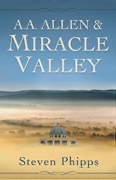 A. A. Allen & Miracle Valley