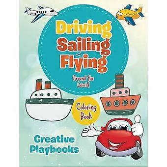 Fahren, Segeln und Fliegen um die Welt Malbuch