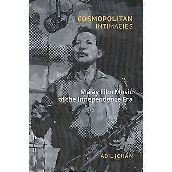 Kosmopolitische Intimitäten: Malay Filmmusik der Unabhängigkeit-Ära
