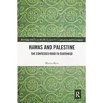 Hamas And Palestine The Contested Road To Statehood - Martin Kear