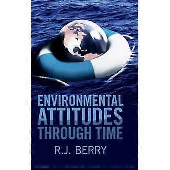 Environmental Attitudes Through Time - R. J. Berry