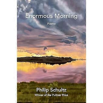 Enormous Morning Poems