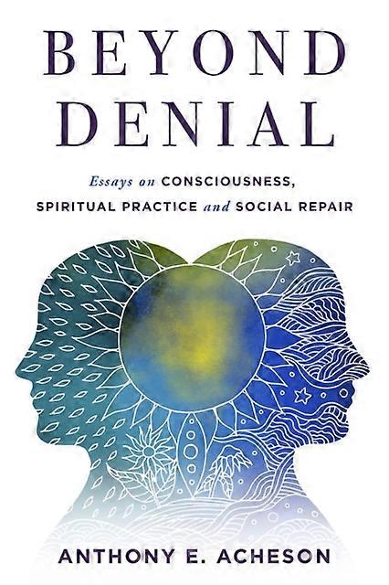 Beyond Denial - Anthony E. Acheson