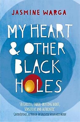 My Heart And Other Black Holes by Jasmine Warga Paperback Book