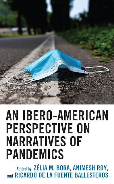 An Iberoamerican Perspective On Narratives Of Pandemics Paperback Book