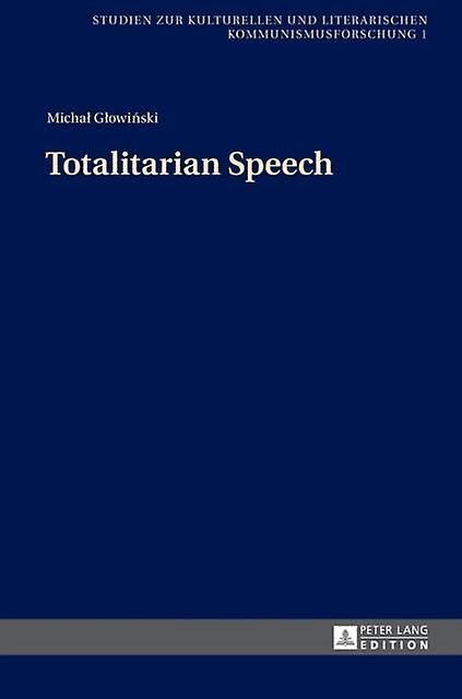 Totalitarian Speech by Michal Glowinski Hardback Book