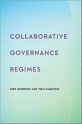 Collaborative Governance Regimes by Tina Nabatchi Hardback Book