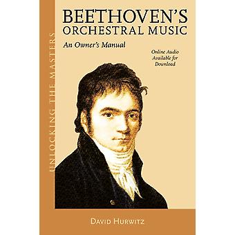 A Música Orquestral de Beethoven: Um Manual para Iniciantes - David Hurwitz