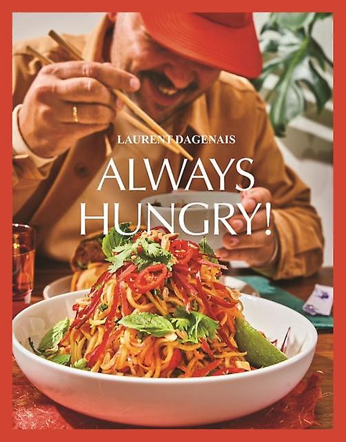 Always Hungry by Laurent Dagenais Hardback Book