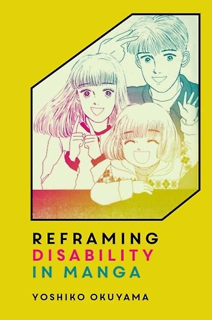 Reframing Disability In Manga by Yoshiko Okuyama Paperback
