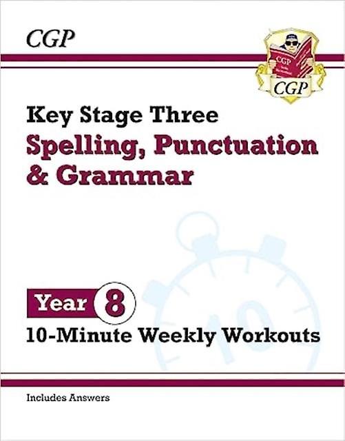Ks3 Year 8 Spelling Punctuation And Grammar 10minute Weekly Workouts by CGP Books Paperback Book