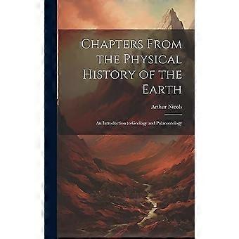 Kapitler fra jordens fysiske historie En introduksjon til geologi og P - Arthur Nicols