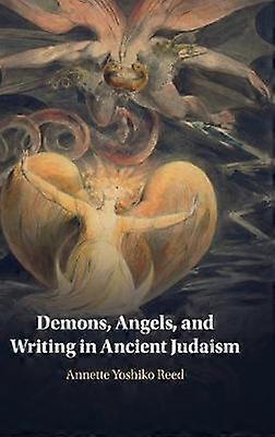 Demons Angels and Writing in Ancient Judaism