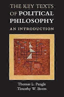 The Key Texts of Political Philosophy