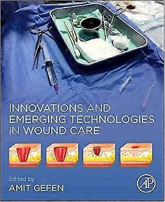 Innovations and Emerging Technologies in Wound Care