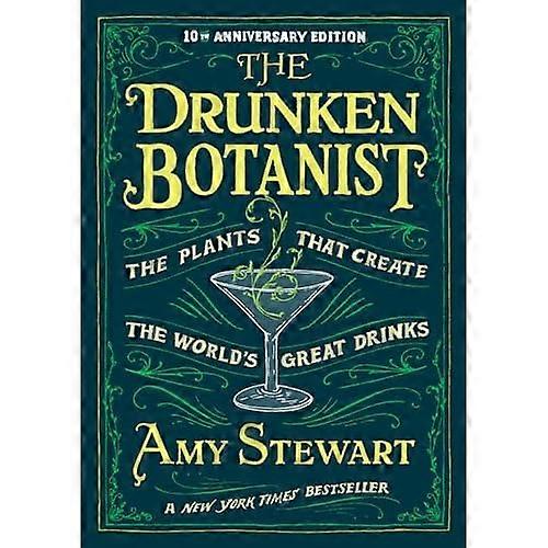 The Drunken Botanist: The Plants That Create the World's Great Drinks