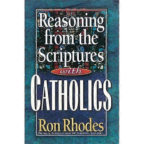 Reasoning from the Scriptures with Catholics