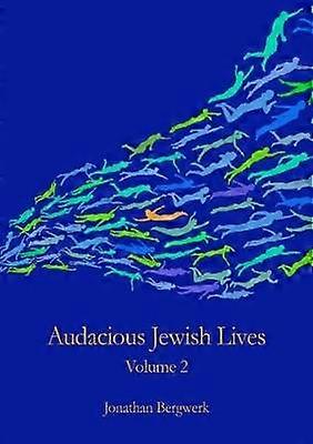 Audacious Jewish Lives Vol. 2