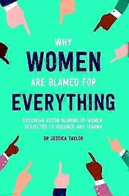 Why Women Are Blamed For Everything