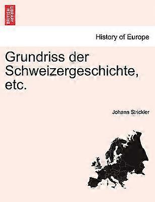 Grundriss der Schweizergeschichte etc