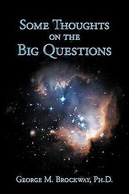 Some Thoughts on the Big Questions