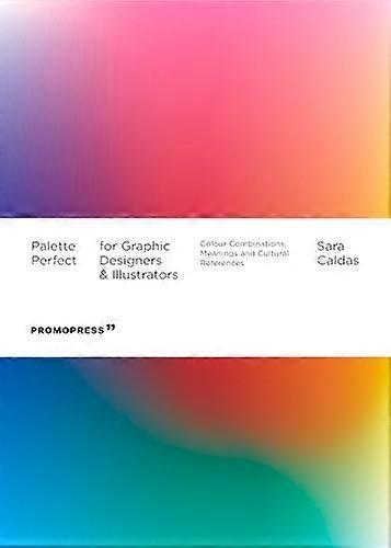 Palette Perfect For Graphic Designers And Illustrators: Colour Combinations Meanings and Cultural References